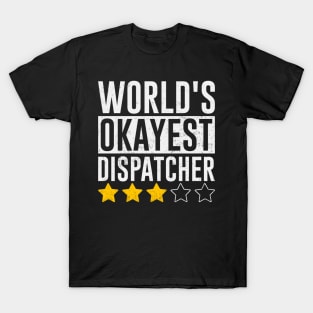 Worlds Okayest 911 Dispatcher Funny Quotes T-Shirt